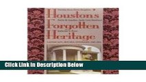 Books Houston s Forgotten Heritage: Landscape, Houses, Interiors, 1824-1914 (Sara and John Lindsey