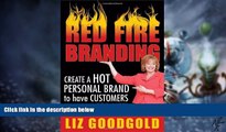 Must Have PDF  Red Fire Branding: Creating a Hot Personal Brand so that Customers Choose You!