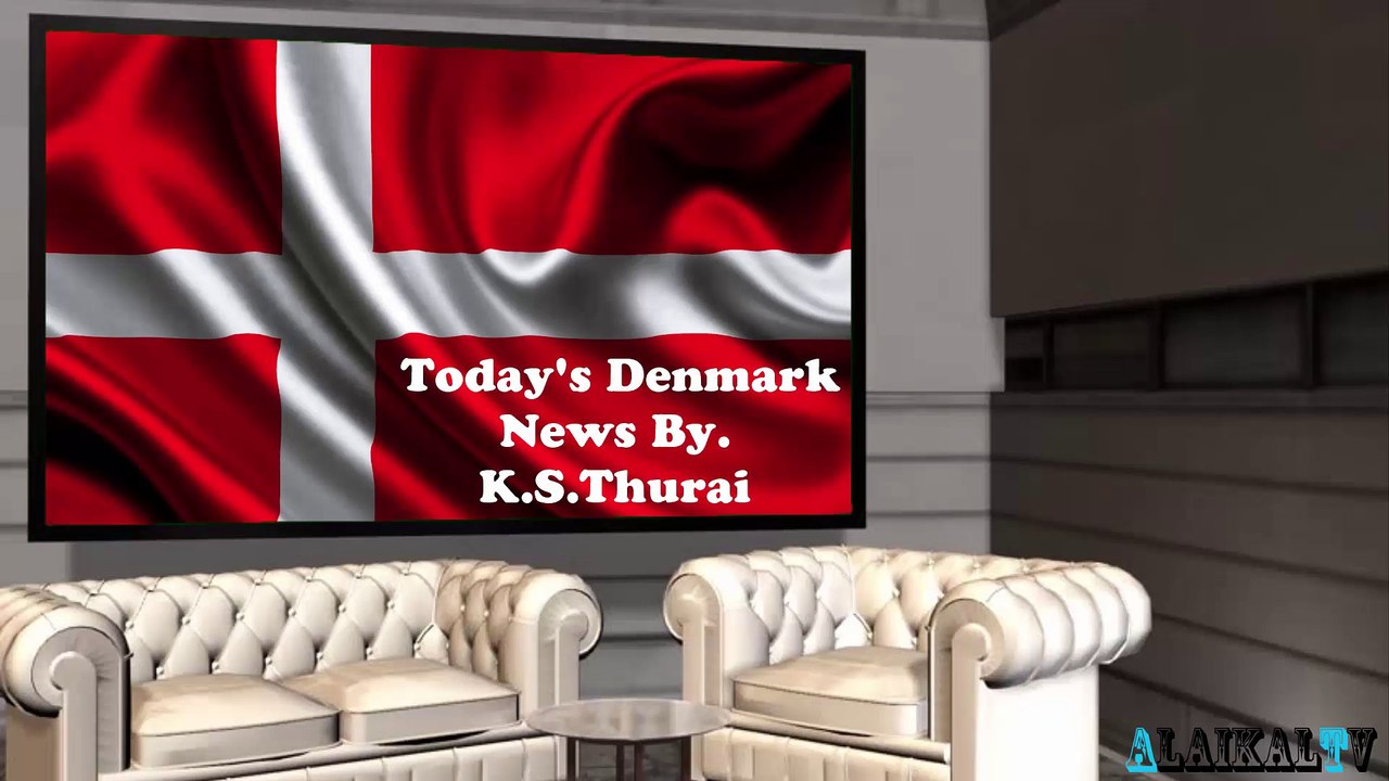 Today's Denmark News. 22.08.16 - By. K.S.Thurai