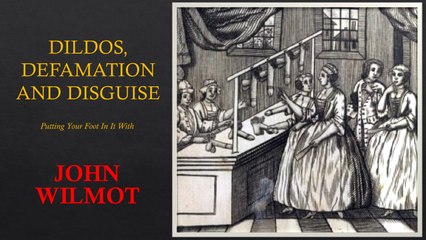 John Wilmot%2C Dildos%2C Defamation %26 Disguise. -- Rogues Gallery Online