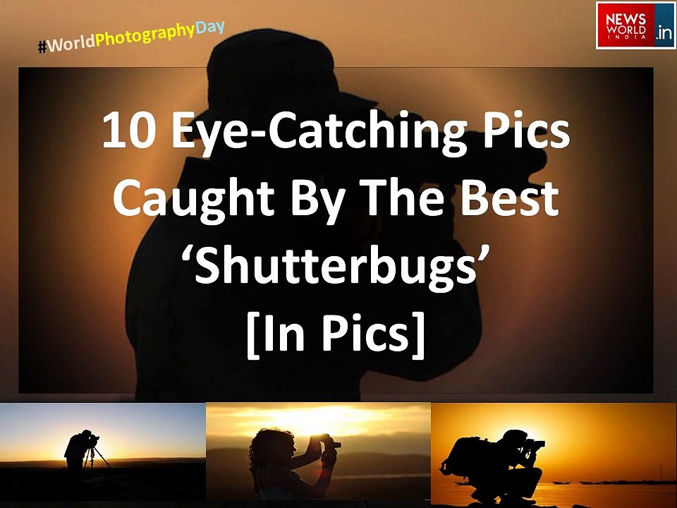 World Photography Day- 10 Eye Catching Pics Cau...