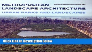 Ebook Metropolitan Landscape Architecture - Urban Parks And Landscapes Free Online