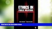 Big Deals  Ethics in Public Relations: Responsible Advocacy  Free Full Read Most Wanted