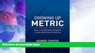 Big Deals  Growing Up Metric: Real-Life Business Insights for Realizing Your Potential  Free Full