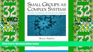 Big Deals  Small Groups as Complex Systems: Formation, Coordination, Development, and Adaptation