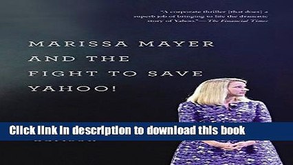 [PDF] Marissa Mayer and the Fight to Save Yahoo! Full Online