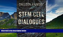 READ FREE FULL  Stem Cell Dialogues: A Philosophical and Scientific Inquiry Into Medical