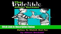 Books The Indelible Alison Bechdel: Confessions, Comix, and Miscellaneous Dykes to Watch Out for