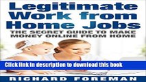 [PDF] Legitimate Work from Home Jobs: The Secret Guide to Make Money Online from Home (work from