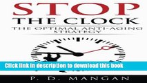 [PDF] Stop the Clock: The Optimal Anti-Aging Strategy Full Colection