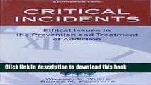 [PDF] Critical Incidents: Ethical Issues in the Prevention and Treatment of Addiction Full Colection