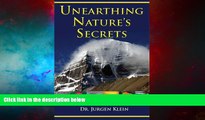 Full [PDF] Downlaod  Unearthing Nature s Secrets  READ Ebook Online Free