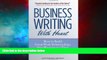 Must Have  Business Writing with Heart: How to Build Great Work Relationships One Message at a
