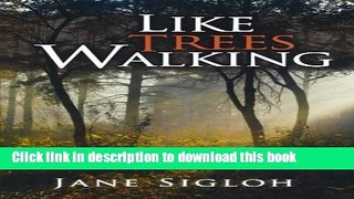 [PDF] Like Trees Walking: In the Second Half of Life Popular Colection