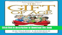[PDF] The Gift of Age: Wit and Wisdom, Information and Inspiration for the Chronologically