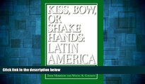Must Have  Kiss, Bow, Or Shake Hands Latin America: How to Do Business in 18 Latin American