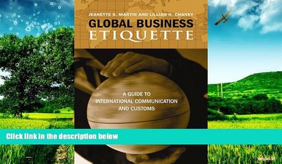 Must Have  Global Business Etiquette: A Guide to International Communication and Customs  READ