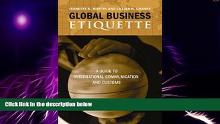READ FREE FULL  Global Business Etiquette: A Guide to International Communication and Customs