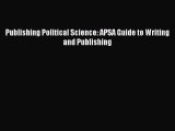 [PDF] Publishing Political Science: APSA Guide to Writing and Publishing Full Colection