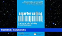 FREE DOWNLOAD  Smarter Selling: How to grow sales by building trusted relationships (2nd Edition)