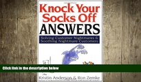READ book  Knock Your Socks Off Answers: Solving Customer Nightmares and Soothing Nightmare