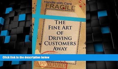 Big Deals  The Fine Art of Driving Customers Away  Best Seller Books Best Seller