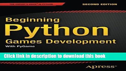 [Read PDF] Beginning Python Games Development, Second Edition: With PyGame Download Online