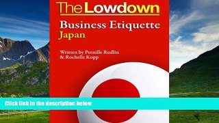 Must Have  The Lowdown: Business Etiquette - Japan  READ Ebook Full Ebook Free