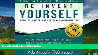 Must Have  Re-Invent Yourself: Business, Career and Personal Transformation: 7 Transforming
