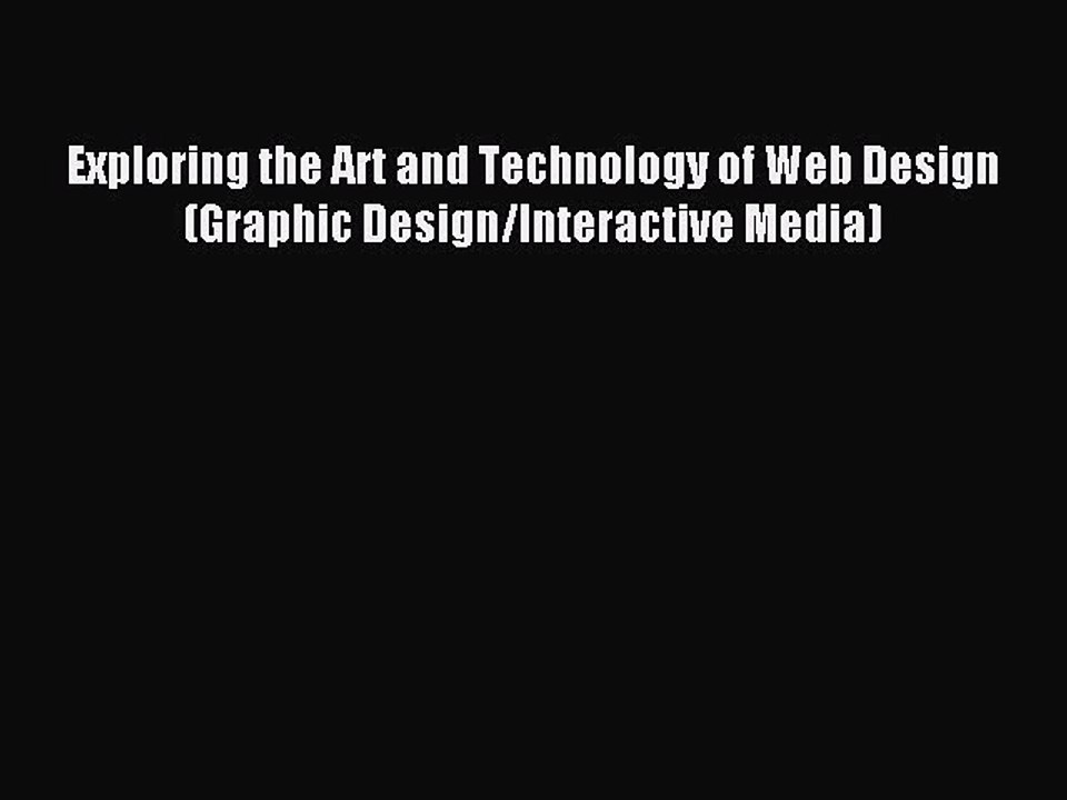 [PDF] Exploring the Art and Technology of Web Design (Graphic Design/Interactive Media) Popular