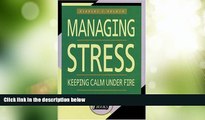 Big Deals  Managing Stress: Keeping Calm Under Fire (Briefcase Books)  Free Full Read Best Seller
