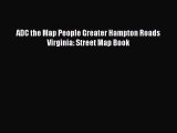 [PDF] ADC the Map People Greater Hampton Roads Virginia: Street Map Book Full Colection