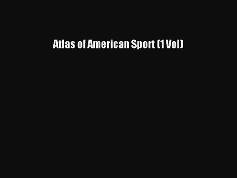[PDF] Atlas of American Sport (1 Vol) Popular Colection