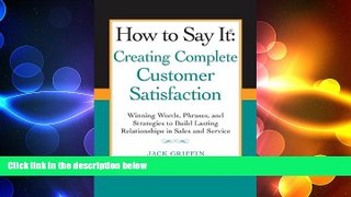 READ book  How to Say it: Creating Complete Customer Satisfaction: Winning Words, Phrases, and