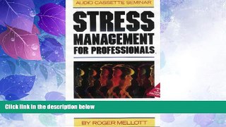 Big Deals  Stress Management for Professionals: Staying Balanced Under Pressure  Free Full Read