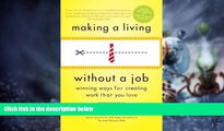 Must Have  Making a Living Without a Job, revised edition: Winning Ways for Creating Work That