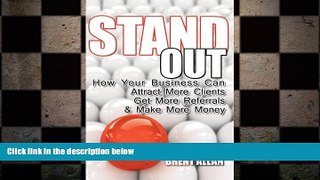 READ book  Stand Out: How Your Business Can Attract More Clients, Get More Referrals, and Make