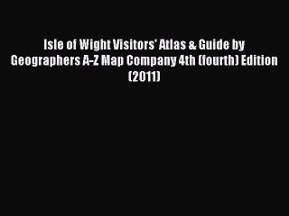 [PDF] Isle of Wight Visitors' Atlas & Guide by Geographers A-Z Map Company 4th (fourth) Edition