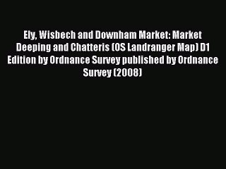 [PDF] Ely Wisbech and Downham Market: Market Deeping and Chatteris (OS Landranger Map) D1 Edition