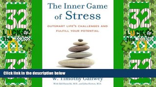 Big Deals  The Inner Game of Stress: Outsmart Life s Challenges and Fulfill Your Potential  Free