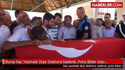 Bursa İlaç Yazmadı Diye Doktora Saldırdı, Polis Biber Gazı Sıkarak Yakaladı