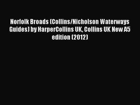 [PDF] Norfolk Broads (Collins/Nicholson Waterways Guides) by HarperCollins UK Collins UK New