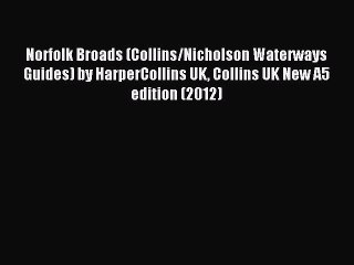 [PDF] Norfolk Broads (Collins/Nicholson Waterways Guides) by HarperCollins UK Collins UK New