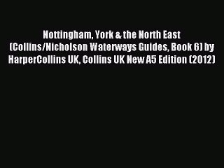 [PDF] Nottingham York & the North East (Collins/Nicholson Waterways Guides Book 6) by HarperCollins