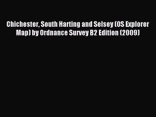 [PDF] Chichester South Harting and Selsey (OS Explorer Map) by Ordnance Survey B2 Edition (2009)