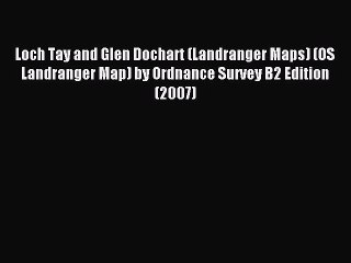 [PDF] Loch Tay and Glen Dochart (Landranger Maps) (OS Landranger Map) by Ordnance Survey B2