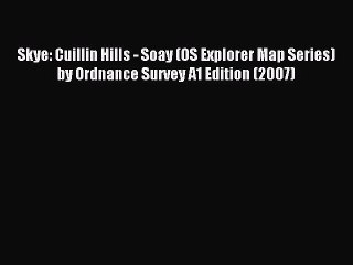 [PDF] Skye: Cuillin Hills - Soay (OS Explorer Map Series) by Ordnance Survey A1 Edition (2007)