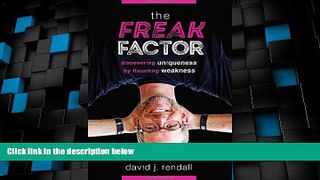 Big Deals  The Freak Factor: Discovering Uniqueness by Flaunting Weakness  Free Full Read Most