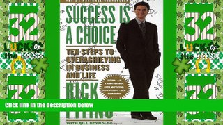 Big Deals  Success Is a Choice: Ten Steps to Overachieving in Business and Life  Free Full Read