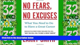 Big Deals  No Fears, No Excuses: What You Need to Do to Have a Great Career  Best Seller Books